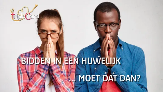 Samen bidden is de grootste bouwsteen voor je huwelijk